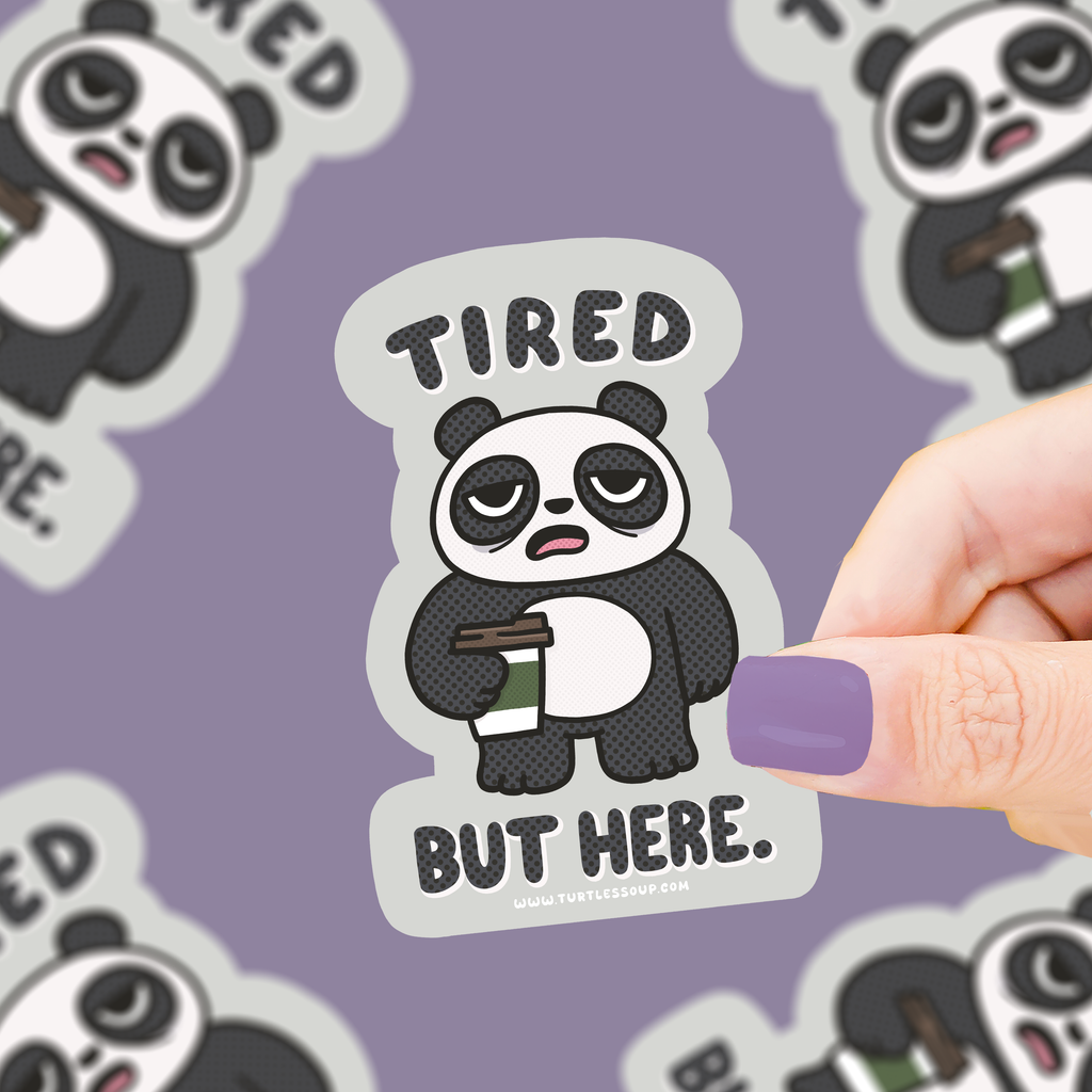 Tired But Here Funny Work Life Vinyl Sticker