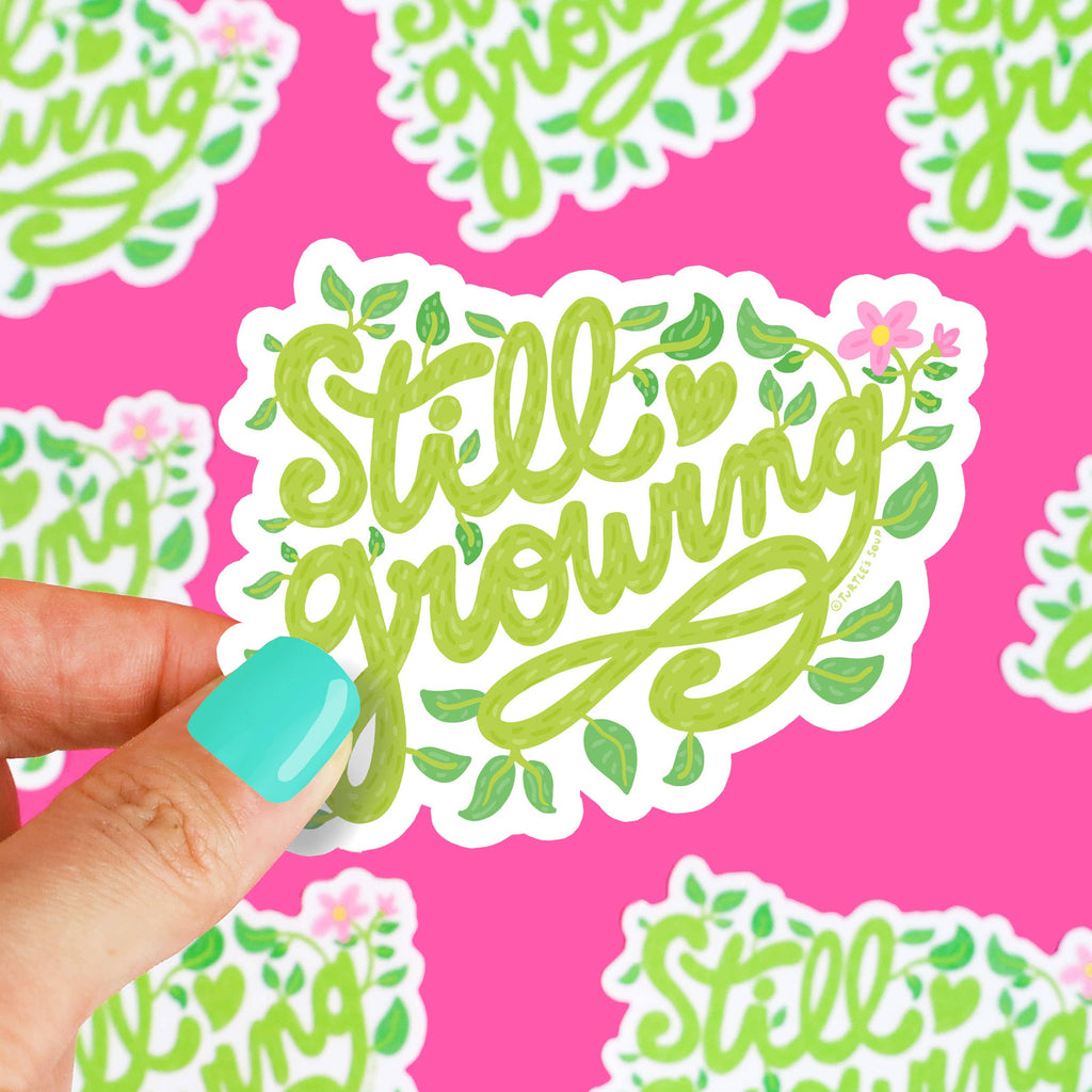 Still Growing Plant Lover Vinyl Sticker