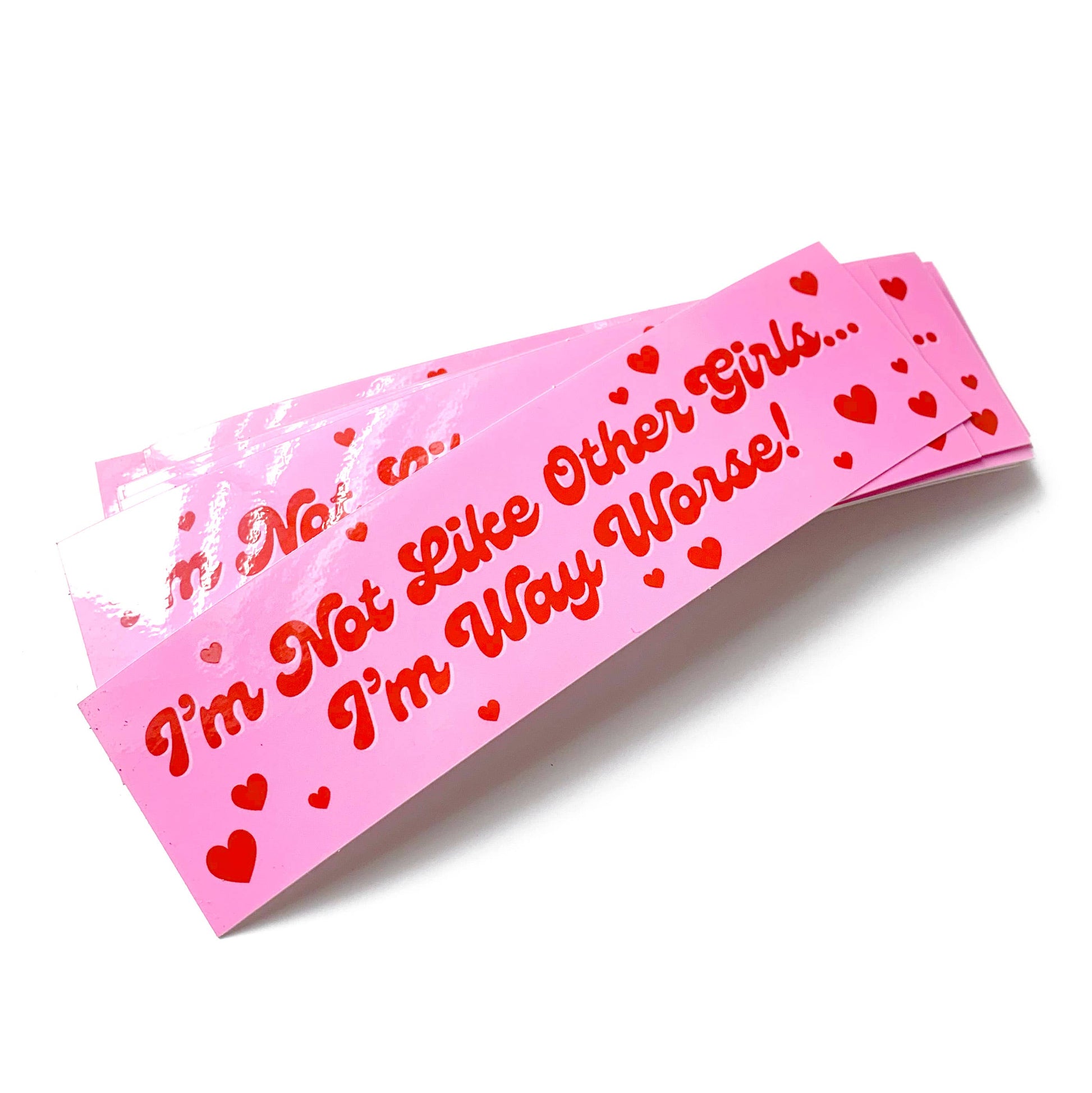 I'm Not Like Other Girls I'm Way Worse Vinyl Sticker