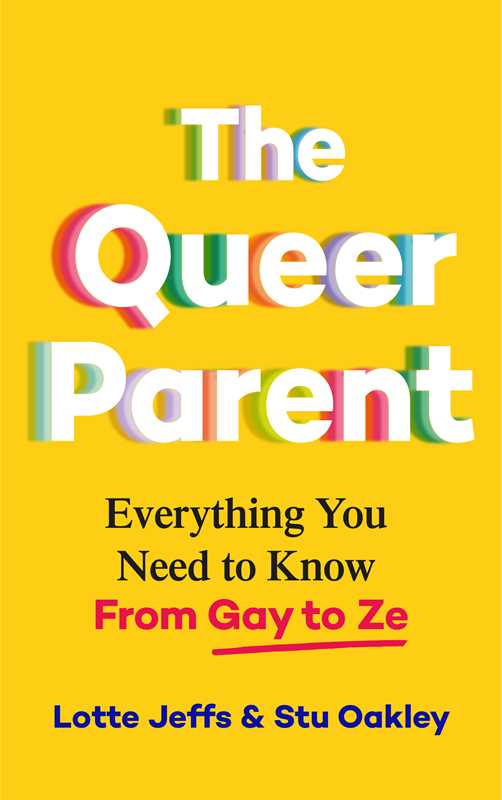 The Queer Parent by Lotte Jeffs and Stu Oakley