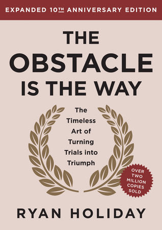 The Obstacle Is the Way Expanded 10th Anniversary Edition by Ryan Holiday cover