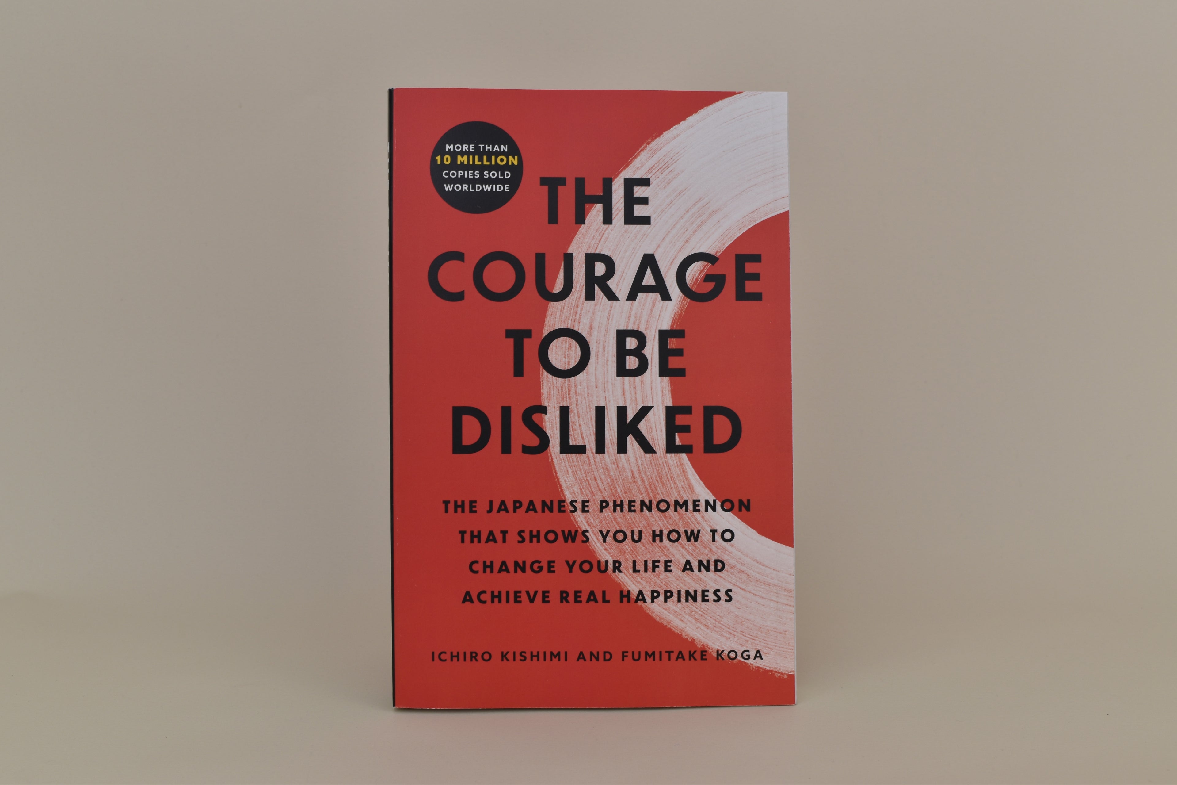 Courage to Be Disliked by Ichiro Kishimi