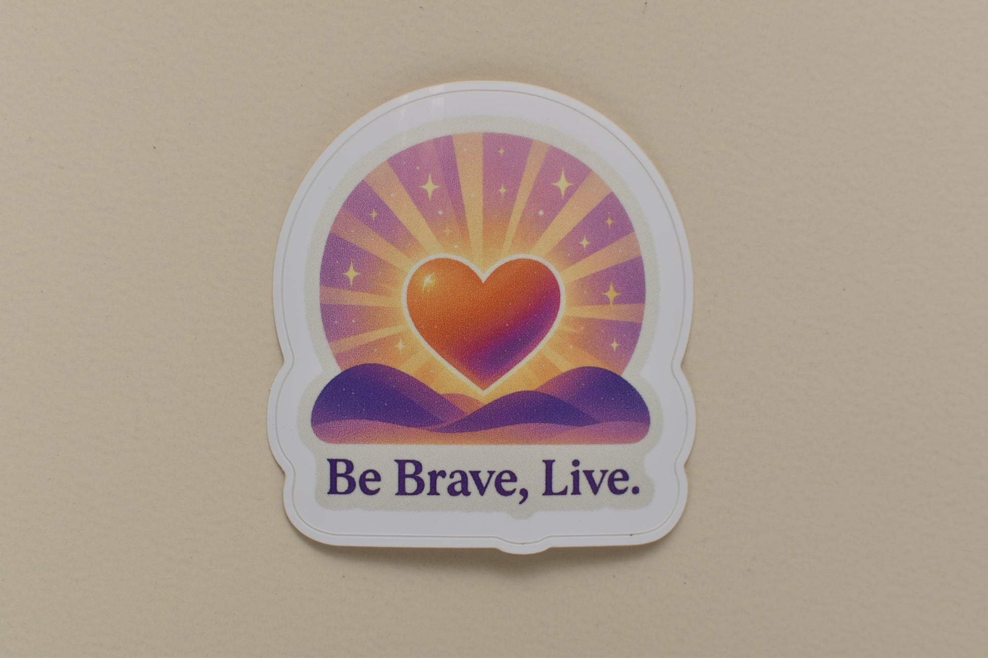 Be Brave, Live. Sticker